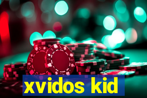 xvidos kid